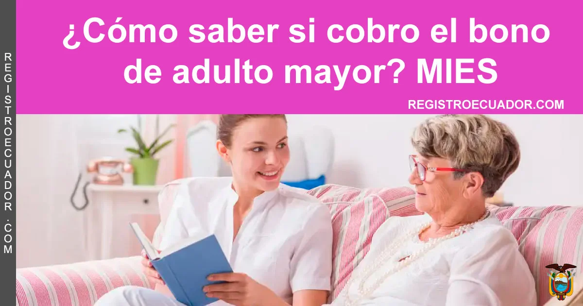 C mo Saber Si Cobro El Bono De Adulto Mayor MIES c mo saber si cobro el bono de adulto mayor mies