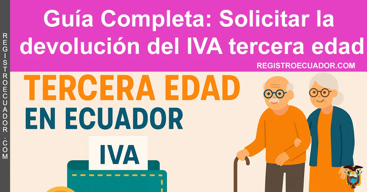 Guía completa: Solicitar la devolución del IVA tercera edad